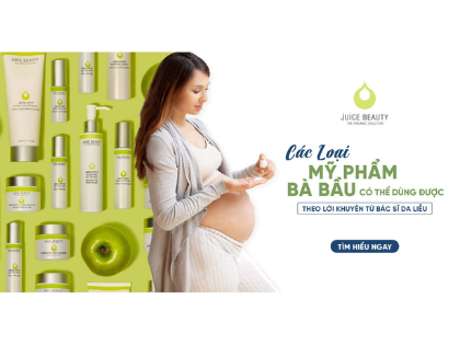 MỸ PHẨM BÀ BẦU NÊN DÙNG THEO LỜI KHUYÊN CỦA BÁC SĨ DA LIỄU » Juice Beauty Vietnam